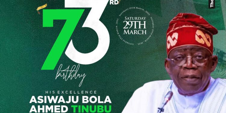Happy 73rd Birthday to His Excellency, President Asiwaju Bola Ahmed Tinubu!